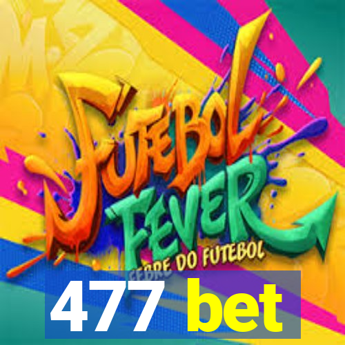 477 bet